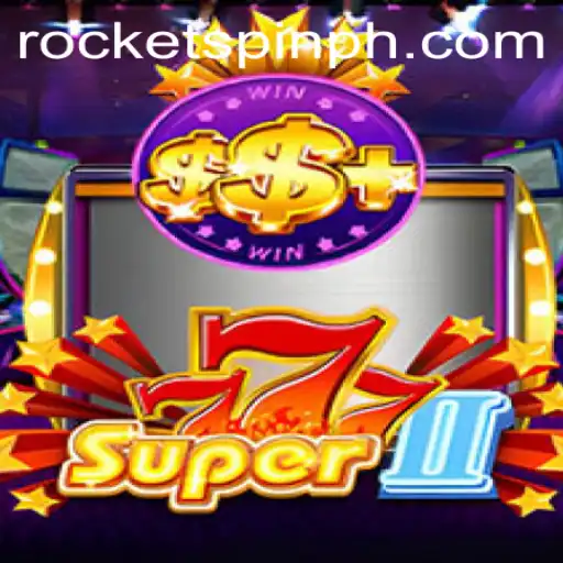 Discover the Exciting World of Super777II with Rocketspin